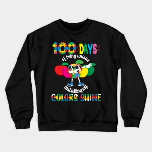 100 Days Of Being Unique and Letting My Colors Shine.. 100 days of school gift Crewneck Sweatshirt